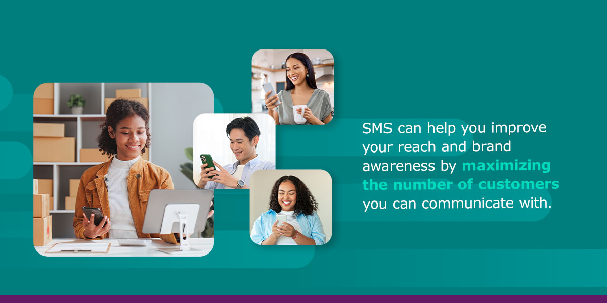 SMS can help you improve your reach and brand awareness