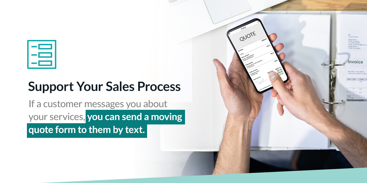 If a customer messages you about your services, you can send a moving quote form to them by text