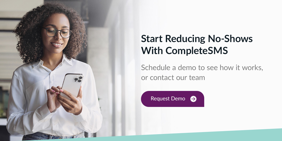 Start Reducing No-Shows With CompleteSMS