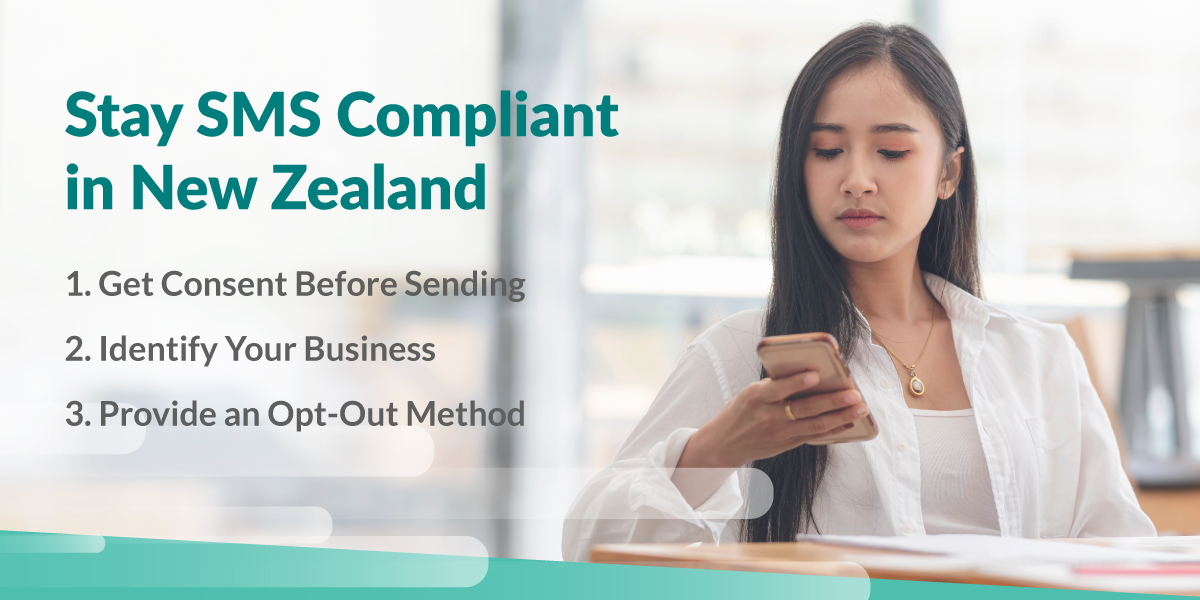 On the right hand side there's a Young adult woman reading a text on her phone with the headline of Stay SMS Compliant in New Zealand and the three top bullet points of Get Consent, Identify your business and provide an opt-out method.